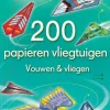 200 Papieren vliegtuigen - vouwen en vliegen