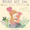 Dicht bij jou waar ik het liefste ben