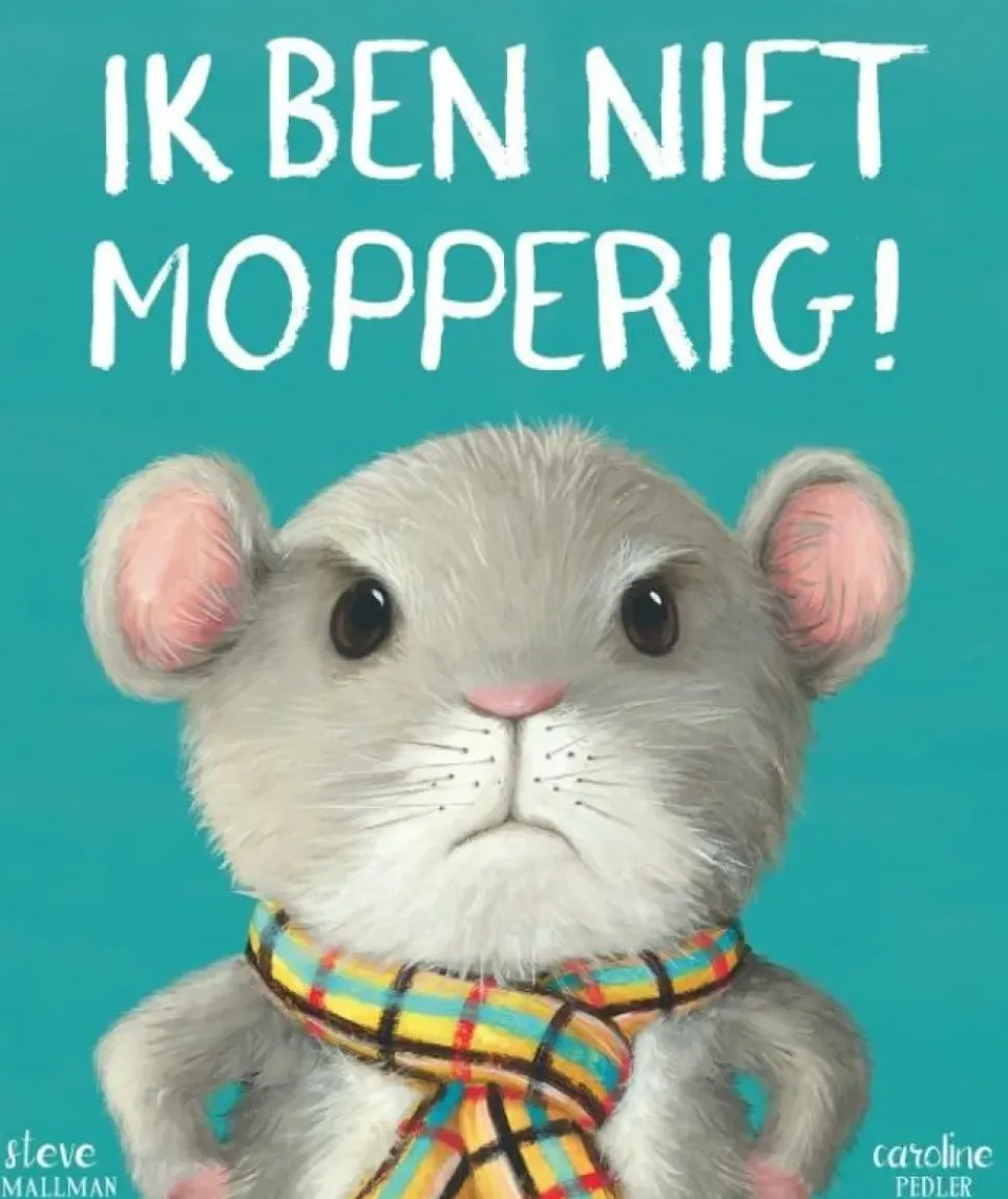 Ik ben niet mopperig!