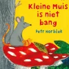 Kleine Muis is niet bang