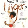 Mam, mag ik een tijger?