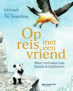 Op reis met een vriend. Meer verhalen van Panda en Eekhoorn
