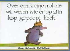 Over een kleine mol die wil weten wie er op zijn kop gepoept heeft
