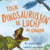 Toen dinosaurussen de lucht in gingen