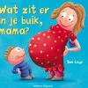 Wat zit er in je buik, mama?