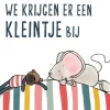 We krijgen er een kleintje bij