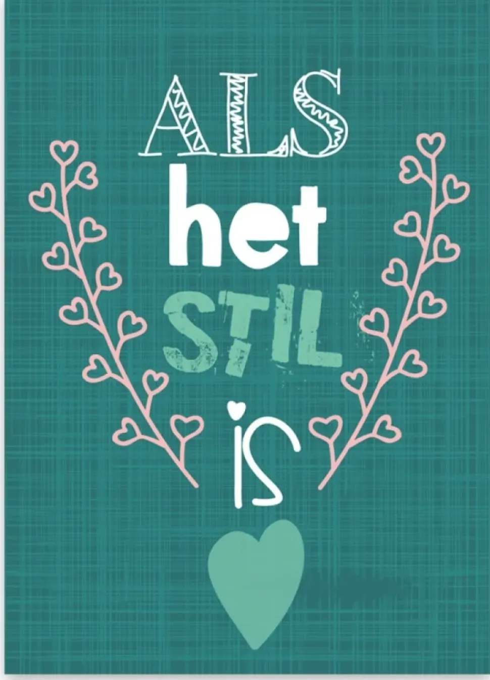 Wenskaart Als het stil is