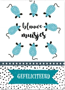 Wenskaart Blauwe Muisjes Gefeliciteerd