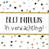 Wenskaart Blij Nieuws in Verwachting