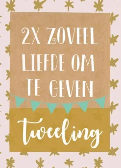 Wenskaart 2x zoveel liefde om te geven (tweeling)